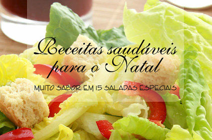 Receitas saud&aacute;veis para o Natal: muito sabor em 15 saladas especiais